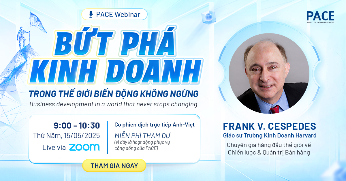 PACE WEBINAR: BỨT PHÁ KINH DOANH TRONG THẾ GIỚI BIẾN ĐỘNG KHÔNG NGỪNG